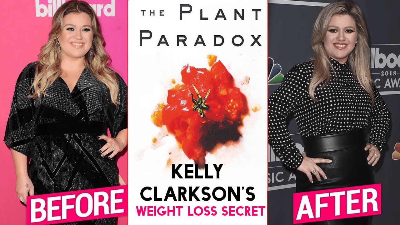 Kelly Clarkson's Plant Paradox Diet The Weight Loss Secret Behind Her