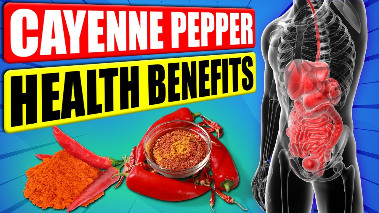 cayenne pepper benefits