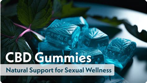 Best CBD Gummies for ED Issues: Natural Solution for Erectile Dysfunction