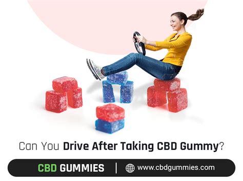 Can You Drive After Taking CBD Gummy? Understanding the Risks and Laws