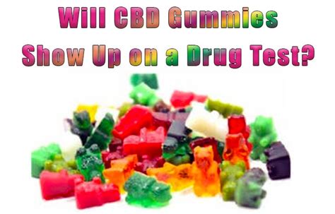 Does CBD Gummies Show Up in a Drug Test? Understanding the Risks