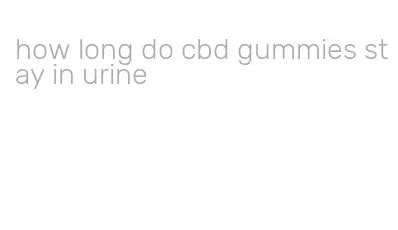 How Long Do CBD Gummies Last in Urine? - Detection Times Explained