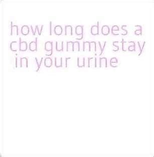 How Long Does CBD Gummy Stay in Urine: Detection Time and Factors