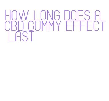 How Long Does a 20mg CBD Gummy Last: Effects, Duration, and More