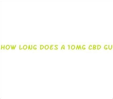 How Long Does a CBD Gummy Effect Last? Duration Guide