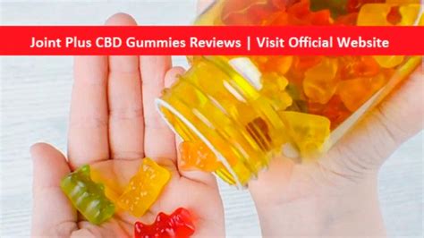 Joint Plus CBD Gummies Review: Benefits, Effectiveness, and User Reviews