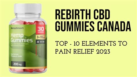 Rebirth CBD Gummies Canada: Natural Relief and Wellness Solution