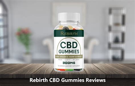 Rebirth Gummies CBD: Benefits, Reviews, and Expert Insights