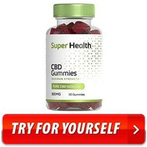 Super Health CBD Gummies Maximum Strength: Benefits, Dosage, and User Reviews