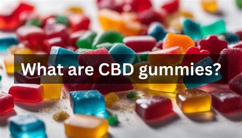 What Are CBD Gummies: Benefits, Risks, and Uses Explained