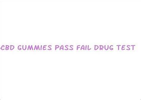 Will CBD Gummies Fail a Drug Test? Understanding the Risks and Benefits