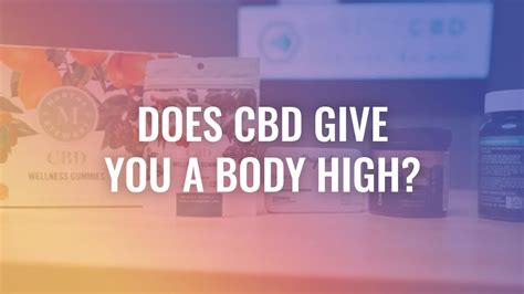 Will CBD Gummies Get You High? Understanding the Science and Effects