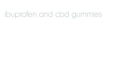 Exploring the Safety and Efficacy of Combining Ibuprofen and CBD Gummies for Pain Relief