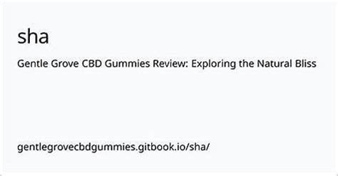 Gentle Grove CBD Gummies Reviews: A Comprehensive Guide to Better Sleep and Relaxation