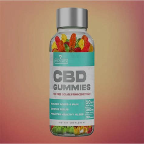 Uncovering the Truth: Is Vigor Vita CBD Gummies a Scam or a Legitimate Product?