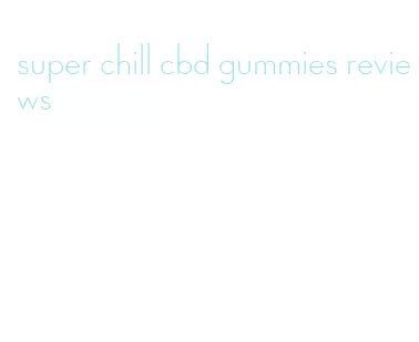 Understanding the Benefits of Super Chill CBD Gummies for Relaxation and Wellness