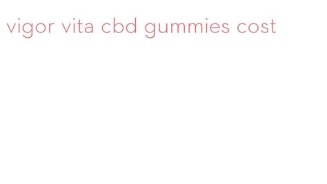 Vigor Vita CBD Gummies: A Comprehensive Review of Benefits and Effectiveness